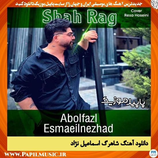 دانلود آهنگ شاهرگ از ابوالفضل اسماعیل نژاد